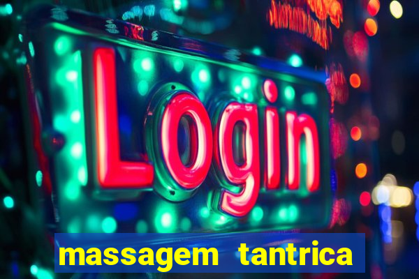 massagem tantrica zona leste